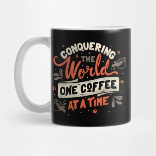 Conquering The World One Coffee At a Time by Tobe Fonseca Mug